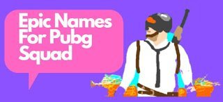 Epic Names For Pubg Squad