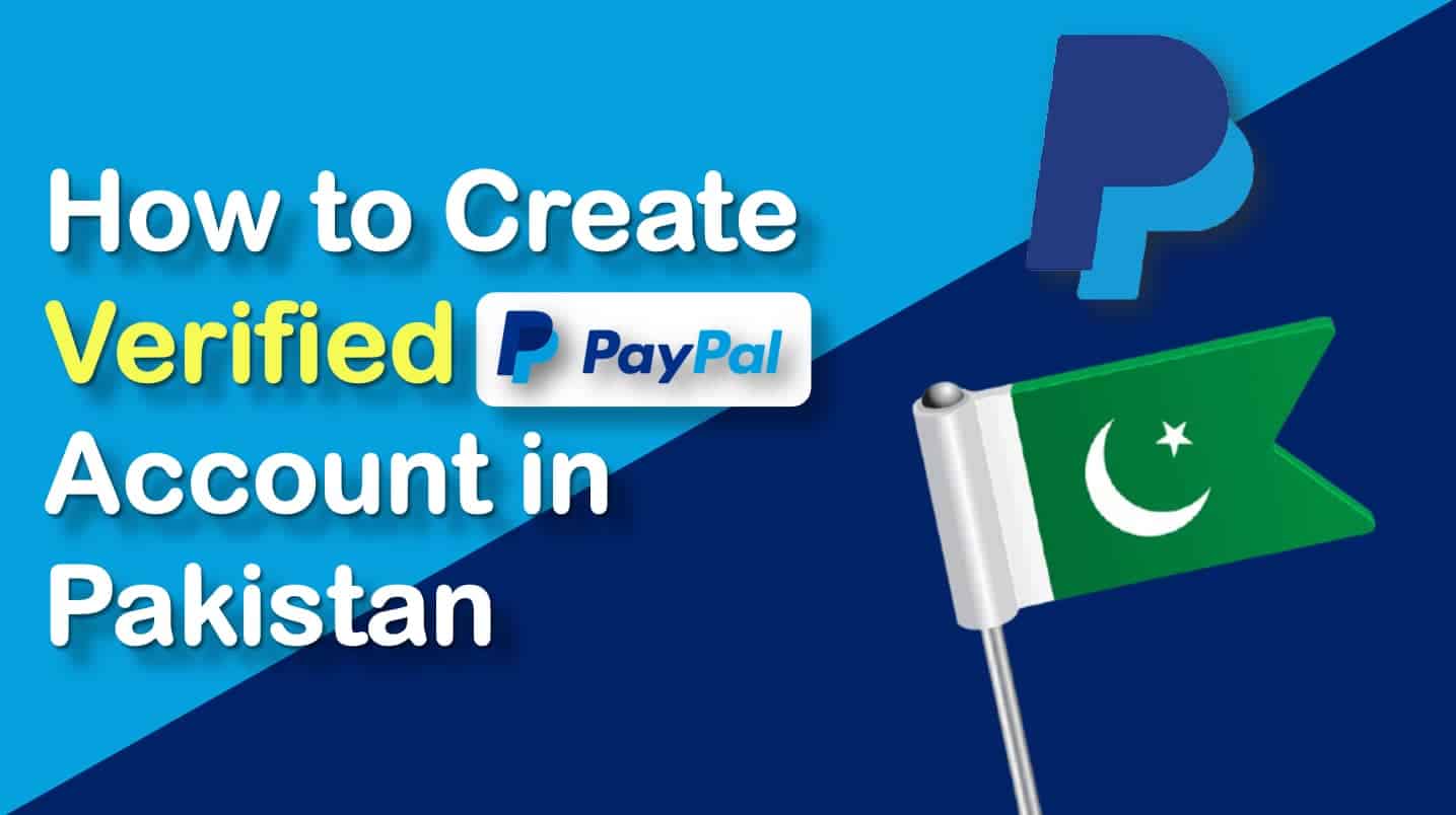 title of how to create paypal account in pakistan with paypal logo and right hand side Pakistani flag placed.