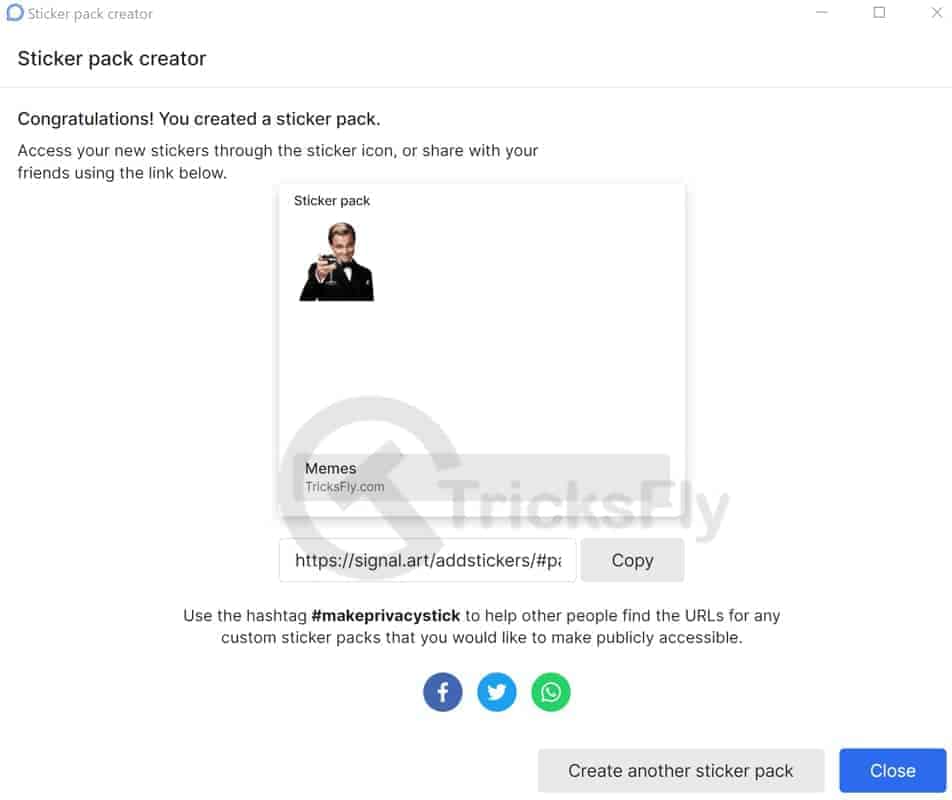 Once you've uploaded your sticker, you can copy its link to send it to other people. No worries, your Signal account already contains your sticker pack. Continue by clicking Close.