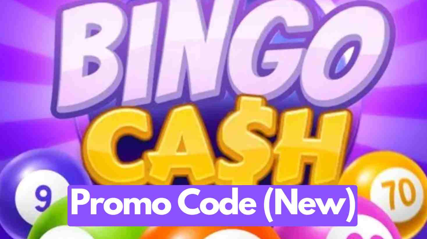 Bingo Cash Promo Code Daily Free Codes (May 2024)