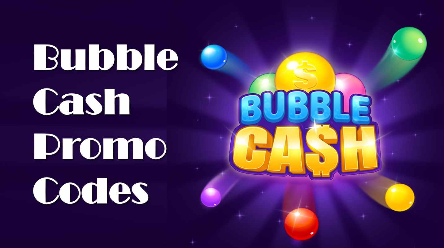 Bubble Cash Promo Codes